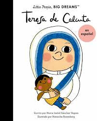 Teresa de Calcuta (Edición en Español) (Volumen 18) (Little People, BIG DREAMS en Español, 18)